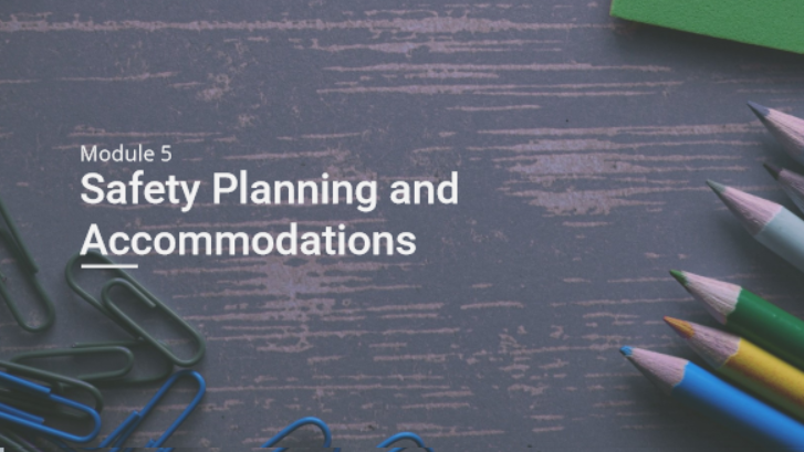 Safety Planning and Accommodations